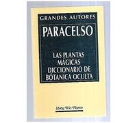 Las Plantas Magicas Diccionario De Botanica Oculta