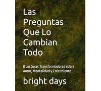 Las Preguntas Que Lo Cambian Todo: 8 Lecturas Transformadoras sobre Amor, Mentalidad y Crecimiento