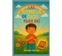 Las promesas de Dios para mí: 10 promesas bíblicas que todo niño debe conocer y en las que debe confiar