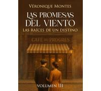Las promesas del viento: Las raíces de un destino