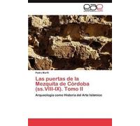 Las Puertas De La Mezquita De Córdoba (Ss.Viii-Ix). Tomo Ii