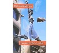 Las puertas de lo posible/ The Doors of Possibility, Voces/ Voices Jose Maria Merino (Auteur)