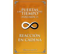 Las puertas del tiempo (Volumen 2): reacción en cadena