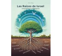 Las Raices De Israël, Una Historia Milenaria: ¿Debe dejar de existir Israel?
