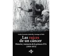 Las raíces de un cáncer: Historia y memoria de la primera ETA (1959-1973)