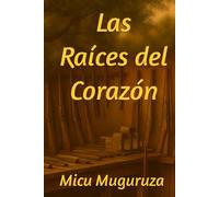 LAS RAÍCES DEL CORAZÓN
