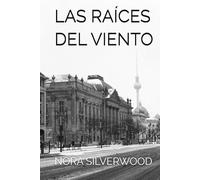 LAS RAÍCES DEL VIENTO