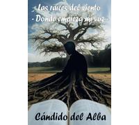 Las raíces del viento: - Donde empieza mi voz -