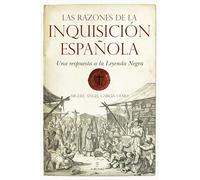 Las razones de la Inquisicion espanola/ The Reasons of Spanish Inquisition