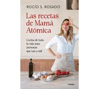 Las recetas de Mamá Atómica Cocina de toda la vida para personas que van a mil - Rocío S. Rosado - Grijalbo - ebook (ePub) - Livre