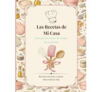 Las Recetas de mi Casa: Recetas escritas a mano para toda la vida