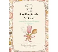 Las Recetas de mi Casa: Recetas escritas a mano para toda la vida