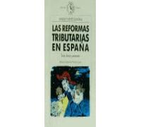 Las reformas tributarias en España : teoría, historia y propuestas