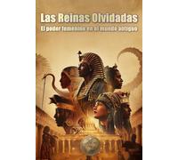 Las reinas olvidadas: el poder femenino en el mundo antiguo
