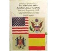 Las Relaciones Entre Estados Unidos Y Espana Misael Arturo Lâopez Zapico (Auteur)