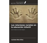 Las relaciones raciales en la educación infantil: Una mirada a los niños negros
