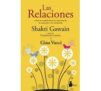 Las relaciones / The Relationship Handbook: Como Un Camino Hasica La Consciencia, La Sanacion Y El Crecimiento