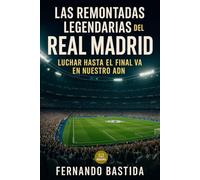 Las remontadas Legendarias del Real Madrid: Luchar hasta el final va en nuestro ADN