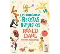 Las Riquísimas Recetas Repulsivas De Roald Dahl / Roald Dahl's Revolting Recipes