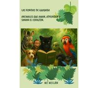 LAS RONDAS DE GUAYABA: ANIMALES QUE AMAN, APRENDEN Y SANAN EL CORAZÓN