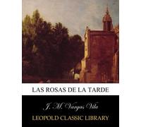 Las rosas de la tarde