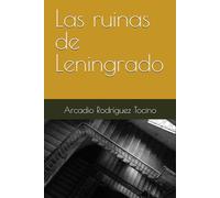 Las ruinas de Leningrado
