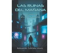 Las Ruinas del Mañana: Volumen II (In Crescendo)