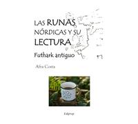 LAS RUNAS NÓRDICAS Y SU LECTURA: Futhark antiguo