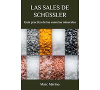 LAS SALES DE SCHÜSSLER: Guia practica de las esencias minerales
