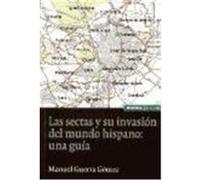 Las sectas y su invasión del mundo hispano: una guía