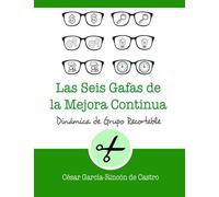 Las Seis Gafas De La Mejora Continua (Dinámicas De Grupo Recortables)