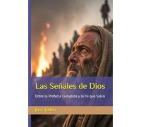 Las Señales de Dios: Entre la Profecía Cumplida y la Fe que Salva