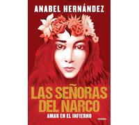 Las señoras del narco / Narco Women: Amar En El Infierno