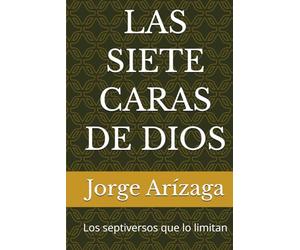 LAS SIETE CARAS DE DIOS: Los septiversos que lo limitan
