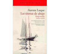 Las sirenas de abajo: Poesía reunida (1982-2022)