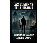 Las sombras de la justicia: La verdad tiene su precio