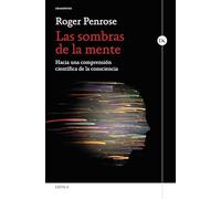 Las sombras de la mente: Hacia una comprensión científica de la consciencia