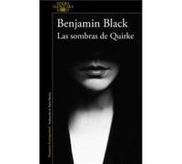 Las Sombras De Quirke/Even The Dead: A Quirke Novel Benjamin Black (Auteur)