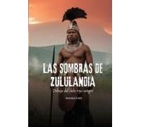 Las Sombras De Zululandia: Debajo Del Cielo Rojo Sangre (Spanish Edition)