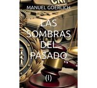 Las Sombras Del Pasado: (I)