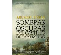 Las sombras oscuras del castillo de Kaysersberg: Novela Histórica