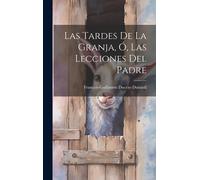 Las Tardes De La Granja, Ó, Las Lecciones Del Padre