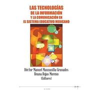Las Tecnologías De La Información Y La Comunicación En El Sistema Educativo Mexicano