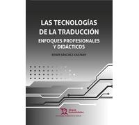 Las tecnologías de la traducción: enfoques profesionales y didácticos