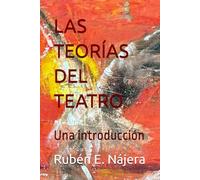 LAS TEORÍAS DEL TEATRO: Una introducción (con algunas referencias al caso guatemalteco)