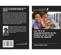 Las TIC y el empoderamiento de las mujeres en las zonas rurales de Uganda