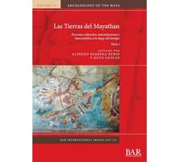 Las Tierras del Mayathan. Parte i: Procesos culturales, interrelaciones e intercambios a lo largo del tiempo