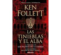 Las tinieblas y el alba (La precuela de Los pilares de la Tierra)
