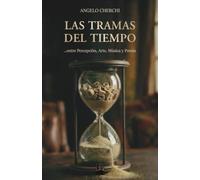 LAS TRAMAS DEL TIEMPO: ...entre Percepción, Arte, Música y Poesía
