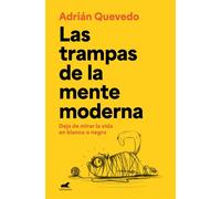Las trampas de la mente moderna Deja de mirar la vida en blanco o negro - Adrián Quevedo - Vergara - ebook (ePub) - Livre